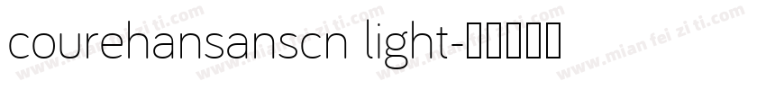 courehansanscn light字体转换